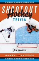 Shootout Hockey Trivia: Games and Quizzes 1553652037 Book Cover