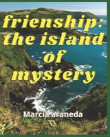frienship: the island of mystery B0CFD2LR3F Book Cover