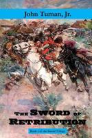 The Sword of Retribution: Cossack Revolt, Destruction of the Polish Empire, Birth of Ukraine 1494895439 Book Cover