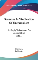 Sermons In Vindication Of Universalism: In Reply To Lectures On Universalism 110446568X Book Cover