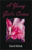A Young Girl's Crimes 1591290562 Book Cover