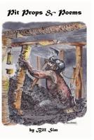 Pit Props & Poems Colour Edition: Poems and Stories by Miners and their Families... 1729526829 Book Cover