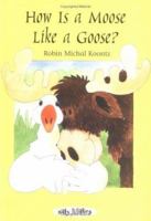 How Is A Moose Like A Goose? (Silly Millies) 0761326693 Book Cover