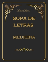 Sopa de Letras. Medicina I: Sopa de letras de Medicina con Diccionario. Diviértete y aprende con nuestras sopas de Letras con Diccionario B0CQYY8MJW Book Cover