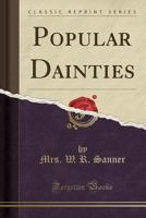 Popular Dainties (Classic Reprint) 1332823718 Book Cover