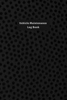 Vehicle Maintenance Log Book: Maintenance And Repairs Record Book for Vehicles like Cars, Trucks, Motorcycles and Other - Auto Maintenance Log Book ... - A full Automobile tracker - Textile Black 4 1696557046 Book Cover