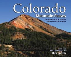 Colorado Mountain Passes: The State's Most Accessible High Country Roadways 1565795989 Book Cover