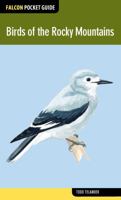 Birds of the Rocky Mountains (Falcon Pocket Guide) 0762785039 Book Cover