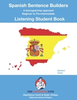 Spanish Sentence Builders - LISTENING - Student Book B08FV4Z24Z Book Cover