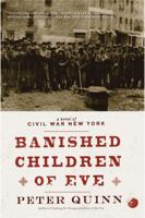 Banished Children of Eve: A Novel of Civil War New York 0140230033 Book Cover