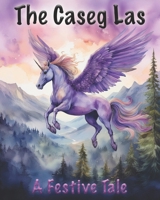 The Caseg Las: A Festive Tale B0DR1RBFDD Book Cover