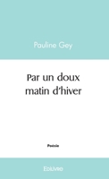 Par un doux matin d'hiver (French Edition) 2414587865 Book Cover