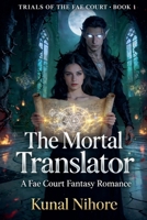 The Mortal Translator (Trials of the Fae Court) B0GSH69HJJ Book Cover