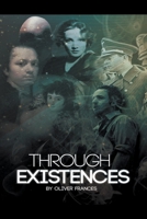 Through Existences 1088276962 Book Cover