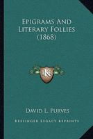 Epigrams And Literary Follies 1120192293 Book Cover