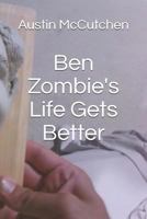 Ben Zombie's Life Gets Better 1980395128 Book Cover