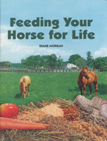 Feeding Your Horse for Life 0939481685 Book Cover