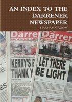 AN INDEX TO THE DARRENER NEWSPAPER 129140984X Book Cover