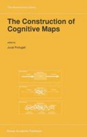 The Construction of Cognitive Maps (GeoJournal Library) 0792339495 Book Cover