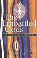 The Embattled Gods: Chrisitianization of Igboland, 1841-1991 159221116X Book Cover