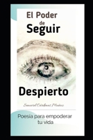 El Poder de Seguir Despierto (Spanish Edition) B0CP9YCKPZ Book Cover