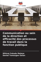 Communication au sein de la direction et efficacité des processus de travail dans la fonction publique (French Edition) 6630416287 Book Cover