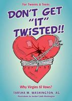 Don't Get It Twisted!! 1498458602 Book Cover