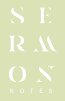 Sermon Notes: A Blank Journal to Keep 20 Messages In One Place! 1703802497 Book Cover