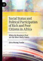 Social Status and Political Participation of Rich and Poor Citizens in Africa: When the Resource-Poor are the Most Likely Voters 3031523989 Book Cover