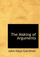 The Making of Arguments 1515317633 Book Cover