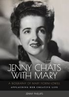 JENNY CHATS WITH MARY: A BIOGRAPHY OF MARY FIORINI-LOWELL APPLAUDING HER CREATIVE LIFE 0645083429 Book Cover
