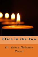 Flies in the Fan 1546662669 Book Cover
