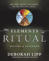 Elements of Ritual: Air, Fire, Water & Earth in the Wiccan Circle 073870301X Book Cover
