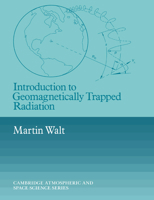 Introduction to Geomagnetically Trapped Radiation (Cambridge Atmospheric and Space Science Series) 0521616115 Book Cover