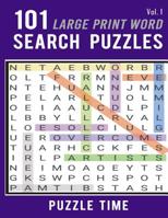 101 Large Print Word Search Puzzles: Volume 1 (Puzzle Time Word Finds) 1545161569 Book Cover