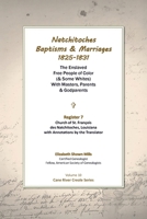 Natchitoches Baptisms & Marriages, 1825-1831. Register 7, Church of St. Francois des Natchitoches, Louisiana, with Annotations by the Translator 0788456393 Book Cover