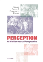 Perception: A Multisensory Perspective 0198725027 Book Cover