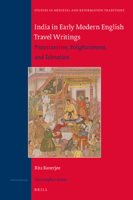 India in Early Modern English Travel Writings Protestantism, Enlightenment, and Toleration 9004420967 Book Cover