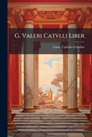 G. Valeri Catvlli Liber 1023866420 Book Cover