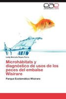 Microhabitats y Diagnostico de Usos de Los Peces del Embalse Wisirare 3845497637 Book Cover