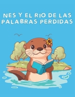 Nes y el río de las palabras perdidas (Spanish Edition) B0DW26RXD6 Book Cover