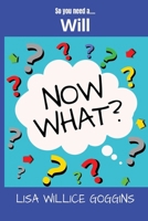 So you need a...Will (Now What?) B0GKXFB84K Book Cover