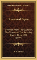 Occasional Papers, Selected From the Guardian, the Times, and the Saturday Review, 1846-1890; Volume 2 1511463732 Book Cover