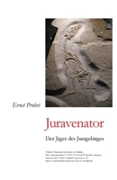 Juravenator: Der J�ger des Juragebirges 1686783531 Book Cover