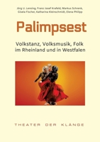Palimpsest: Volkstanz, Volksmusik, Folk im Rheinland und in Westfalen (German Edition) 3384191595 Book Cover