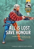 Italy's Honour and Liberty: A Wargamers Companion to the Great Italian Wars, 1494-1559 1914059654 Book Cover