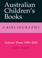 Australian Children's Books Volume 3: 1980-2000: Volume 3, 1989-2000 052285088X Book Cover