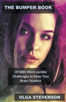 The Bumper Book of 8265 Word Jumble Challenges to Keep Your Brain Youthful B0BSJ49K54 Book Cover