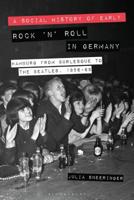 A Social History of Early Rock ‘n’ Roll in Germany: Hamburg from Burlesque to The Beatles, 1956-69 135013953X Book Cover