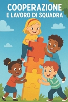 Cooperazione e lavoro di squadra: Percorsi di Cuore e Mente (Italian Edition) B0DLNFLLVC Book Cover